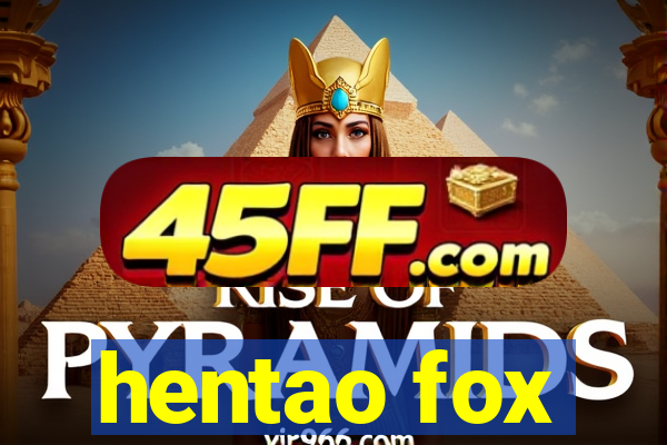 hentao fox